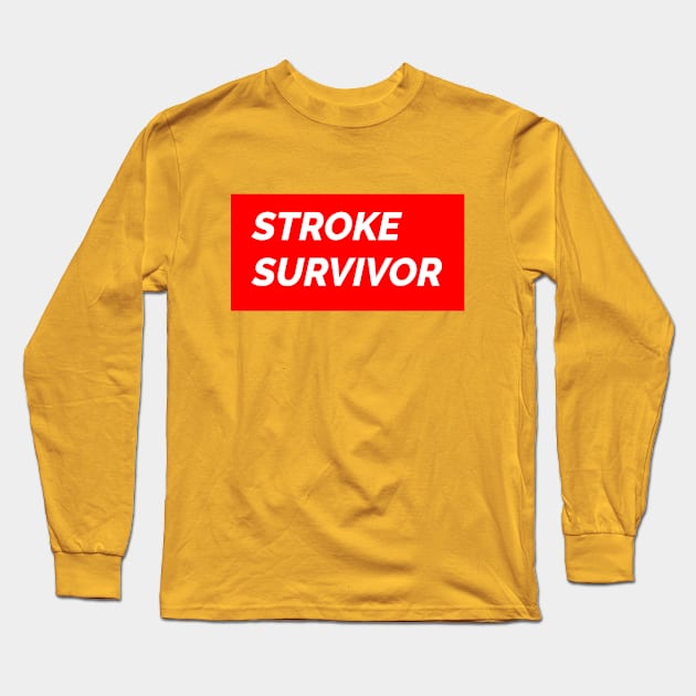 Stroke Survivor Long Sleeve T-Shirt by thebadtshirtcompany